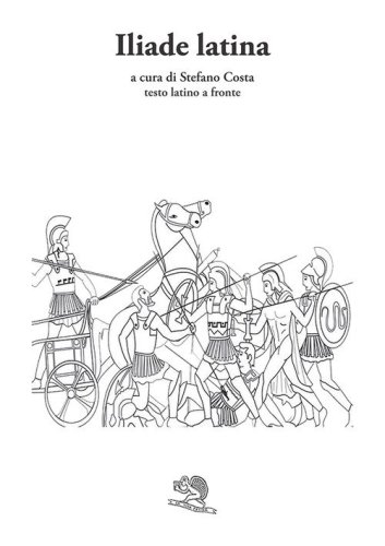 Iliade latina. Testo latino a fronte