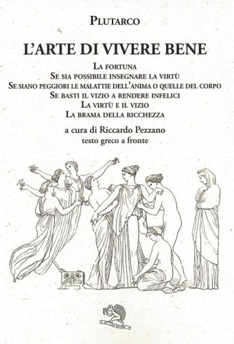 L'arte di vivere bene: La fortuna, Se sia possibile insegnare la virt&ugrave;, Se siano peggiori le malattie dell'anima o quelle del corpo, Se basti il vizio a rendere infelici, La virt&ugrave; e il vizio, La brama della ricchezza. Testo greco a fronte
