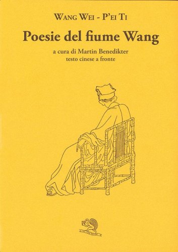 Poesie del fiume Wang. Testo cinese a fronte