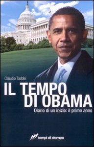 Il tempo di Obama - Diario di un inizio. Il primo anno