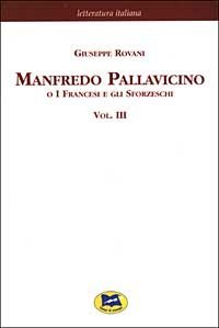 Manfredo Pallavicino o I Francesi e gli Sforzeschi [1877] - Vol. 3