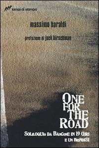 One for the road - Soliloquio da bancone in 19 giri e un brindisi