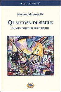 Qualcosa di simile - Saggio politico letterario