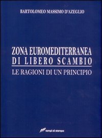 Zona euro-mediterranea di libero scambio - Le ragioni di un principio