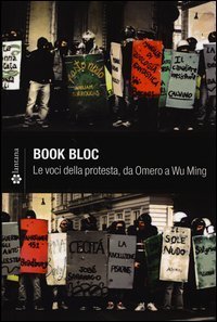 Book Bloc. Le voci della protesta, da Omero a Wu Ming