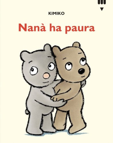 Nanà ha paura. Le avventure di Tato e Nanà