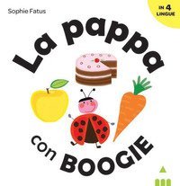 La pappa con Boogie. Ediz. italiana, inglese, francese e spagnola