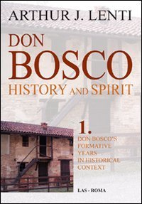 Don Bosco - Don Bosco's formative years in historical context
