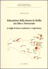Educazione della donna in Sicilia tra Otto e Novecento - Le Figlie di Maria Ausiliatrice e Luigi Sturzo