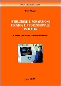 Istruzione e formazione tecnica e professionale in Italia - Il valore educativo e culturale del lavoro