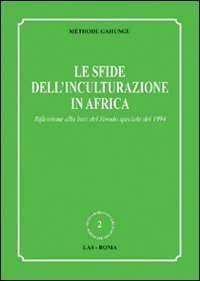 Le sfide dell'inculturazione in Africa - Riflessione alla luce del Sinodo speciale del 1994