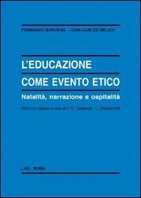 L'educazione come evento etico - Natalit&agrave;, narrazione e ospitalit&agrave;