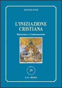 L'iniziazione cristiana - Battesimo e confermazione