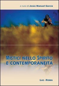 Mistici nello spirito e contemporaneit&agrave;