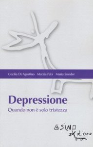 Depressione. Quando non &egrave; solo tristezza