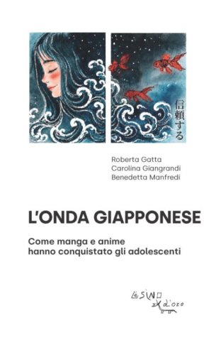 L'onda giapponese. Come manga e anime hanno conquistato gli adolescenti