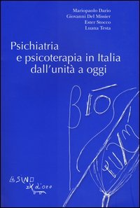 Psichiatria e psicoterapia in Italia dall'unit&agrave; a oggi