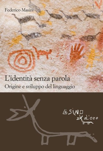 L'identit&agrave; senza parola. Origine e sviluppo del linguaggio