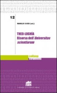 Theo-logh&igrave;a. Risorsa dell'Universitas scientiarum