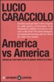 America vs America - Perch&eacute; gli Stati Uniti sono in guerra contro se stessi