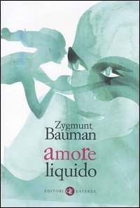 Amore liquido - Sulla fragilit&agrave; dei legami affettivi