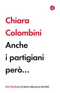Anche i partigiani però...