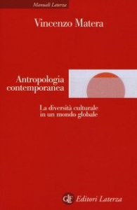 Antropologia contemporanea. La diversità culturale in un mondo globale