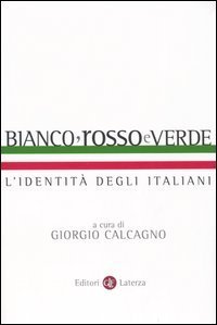 Bianco, rosso e verde - L'identit&agrave; degli italiani