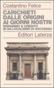 Carichieti dalle origini ai giorni nostri - Risparmio e credito in un localismo di successo