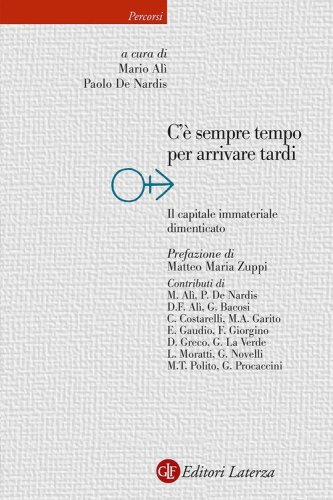 C'&egrave; sempre tempo per arrivare tardi. Il capitale immateriale dimenticato