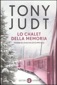 Lo chalet della memoria - Tessere di un Novecento privato