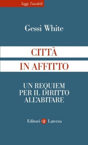 Citt&agrave; in affitto. Un requiem per il diritto all'abitare