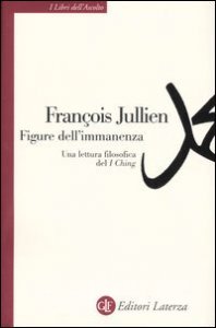 Figure dell'immanenza - Una lettura filosofica del I Ching