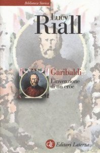 Garibaldi. L'invenzione di un eroe