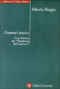 Gramsci storico. Una lettura dei &laquo;Quaderni del carcere&raquo;