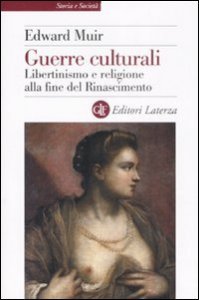 Guerre culturali - Libertinismo e religione alla fine del Rinascimento