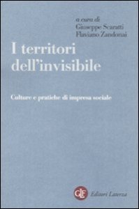 I territori dell'invisibile - Culture e pratiche di impresa sociale
