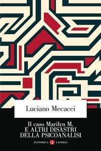 Il caso Marilyn M. E altri disastri della psicoanalisi