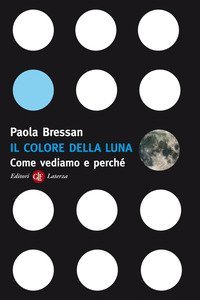 Il colore della luna. Come vediamo e perch&eacute;