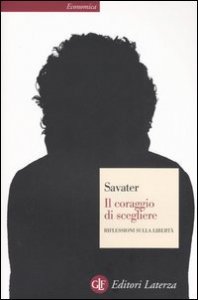 Il coraggio di scegliere. Riflessioni sulla libert&agrave;