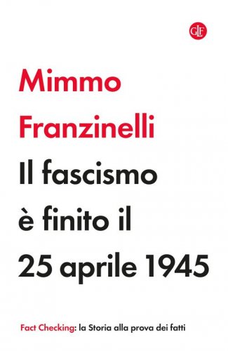 Il fascismo &egrave; finito il 25 aprile 1945