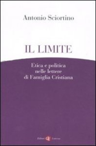 Il limite - Etica e politica nelle lettere di Famiglia Cristiana