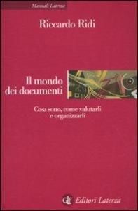 Il mondo dei documenti - Cosa sono, come valutarli e organizzarli