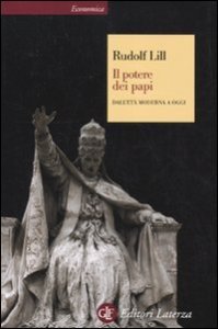 Il potere dei papi. Dall'et&agrave; moderna a oggi