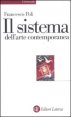 Il sistema dell'arte contemporanea - Produzione artistica, mercato, musei