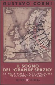 Il sogno del «grande spazio» - Le politiche d'occupazione nell'Europa nazista
