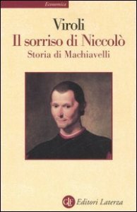 Il sorriso di Niccol&ograve;. Storia di Machiavelli
