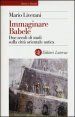 Immaginare Babele - Due secoli di studi sulla città orientale antica