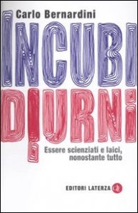 Incubi diurni - Essere scienziati e laici, nonostante tutto