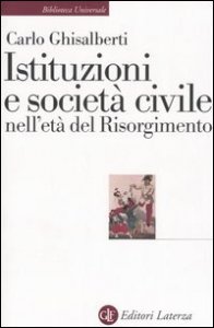 Istituzioni e societ&agrave; civile nell'et&agrave; del Risorgimento